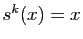 $ s^k(x)=x$