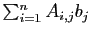 $ \sum_{i=1}^n A_{i,j}b_j$
