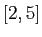 $ [2,5]$