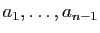 $ a_1,\ldots,a_{n-1}$