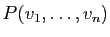 $ P(v_1,\ldots,v_n)$