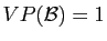 $ VP({\cal B})=1$