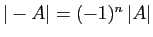 $ \vert-A\vert=(-1)^n \vert A\vert$