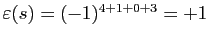 $ \varepsilon (s) =
(-1)^{4+1+0+3}=+1$
