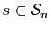 $ s\in\mathcal{S}_n$
