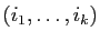 $ (i_1,\ldots,i_k)$
