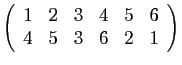 $ \left(\begin{array}{cccccc}
1&2&3&4&5&6 4&5&3&6&2&1
\end{array}\right)$