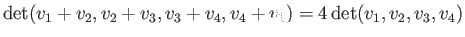 $ \mathrm{det}(v_1+v_2,v_2+v_3,v_3+v_4,v_4+v_1)=4 \mathrm{det}(v_1,v_2,v_3,v_4)$