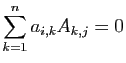 $ \displaystyle{\sum_{k=1}^n a_{i,k}A_{k,j}=0}$