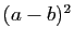 $ (a-b)^2$