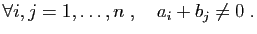 $\displaystyle \forall i,j=1,\ldots,n\;,\quad a_i+ b_j\neq 0\;.
$