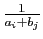 $ \frac{1}{a_i+b_j}$