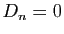 $ D_n=0$
