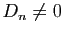 $ D_n\neq 0$