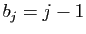 $ b_j=j-1$