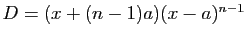 $ D=(x+(n-1)a)(x-a)^{n-1}$