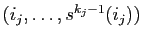$ (i_j,\ldots,s^{k_j-1}(i_j))$