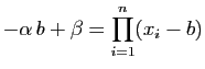 $\displaystyle -\alpha b +\beta = \prod_{i=1}^n (x_i-b)
$