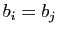 $ b_i=b_j$