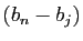 $ (b_n-b_j)$