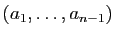$ (a_1,\ldots,a_{n-1})$