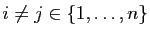 $ i\neq j\in\{1,\ldots,n\}$