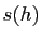 $ s(h)$