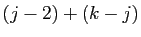 $ (j-2)+(k-j)$