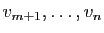$ v_{m+1},\ldots,v_n$