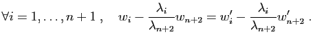 $\displaystyle \forall i=1,\ldots,n+1\;,\quad w_i -
\frac{\lambda_i}{\lambda_{n+2}}w_{n+2}
= w'_i-\frac{\lambda_i}{\lambda_{n+2}}w'_{n+2}
\;.
$