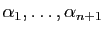 $ \alpha_1,\ldots,\alpha_{n+1}$