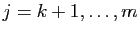 $ j=k+1,\ldots,m$