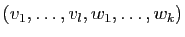 $ (v_1,\ldots,v_l,w_1,\ldots,w_k)$