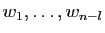 $ w_1,\ldots,w_{n-l}$