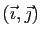 $ (\vec{\imath},\vec{\jmath})$