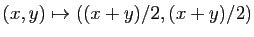 $ (x,y)\mapsto ((x+y)/2,(x+y)/2)$