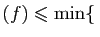 $\displaystyle (f)\leqslant \min \{ $