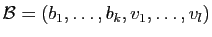 $\displaystyle {\cal B} = (b_1,\ldots,b_k,v_1,\ldots,v_l)
$