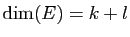 $ \mathrm{dim}(E)=k+l$