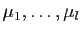 $ \mu_1,\ldots,\mu_l$