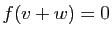 $ f(v+w)=0$