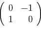\begin{displaymath}
\left(
\begin{array}{rr}
0&-1\\
1&0
\end{array}\right)
\end{displaymath}