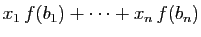 $\displaystyle x_1 f(b_1)+\cdots+x_n f(b_n)$