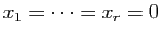 $ x_1=\cdots=x_r=0$