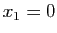 $ x_1=0$