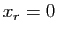 $ x_r=0$