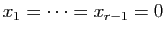 $ x_1=\cdots=x_{r-1}=0$