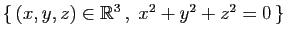 $ \{ (x,y,z)\in\mathbb{R}^3 ,\;x^2+y^2+z^2=0 \}$