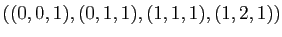 $ ((0,0,1), (0,1,1), (1,1,1), (1,2,1))$