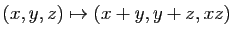 $ (x,y,z)\mapsto (x+y,y+z,xz)$